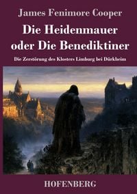 Produktbild: Die Heidenmauer oder Die Benediktiner