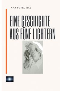 Produktbild: Eine Geschichte aus F&uuml;nf Lichtern