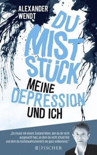Bild vom Artikel Du Miststück – Meine Depression und ich vom Autor Alexander Wendt