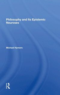 Produktbild: Hymers, M: Philosophy And Its Epistemic Neuroses