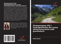 Produktbild: Zintegrowany GIS i hydrogeofizyka dla oceny zanieczyszczenia w&oacute;d gruntowych