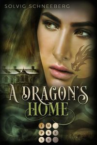 A Dragon's Home (The Dragon Chronicles 4) Solvig Schneeberg