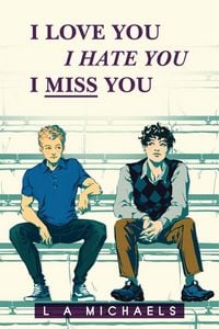 Produktbild: I Love You, I Hate You, I Miss You