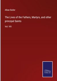 Produktbild: The Lives of the Fathers, Martyrs, and other principal Saints