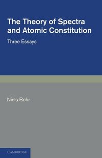 Produktbild: The Theory of Spectra and Atomic Constitution