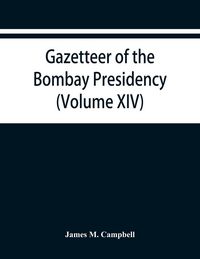 Produktbild: Gazetteer of the Bombay Presidency (Volume XIV) Thana Places of Interest