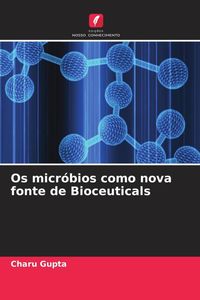 Produktbild: Os micr&oacute;bios como nova fonte de Bioceuticals