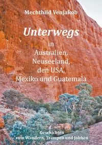 Produktbild: Unterwegs in Australien, Neuseeland, den USA, Mexiko und Guatemala