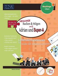 Produktbild: NEULINGE Backen & m&ouml;gen mit Adrian und Super-A