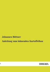 Produktbild: Anleitung zum lohnenden Kartoffelbau