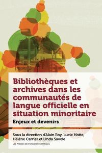 Produktbild: Biblioth&egrave;ques Et Archives Dans Les Communaut&eacute;s de Langue Officielle En Situation Minoritaire