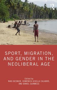 Produktbild: Sport, Migration, and Gender in the Neoliberal Age