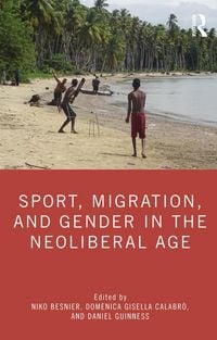 Produktbild: Sport, Migration, and Gender in the Neoliberal Age