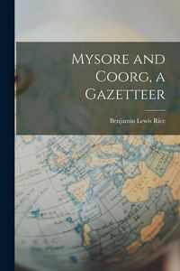 Produktbild: Mysore and Coorg, a Gazetteer