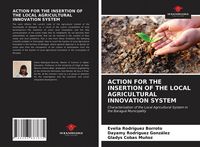Produktbild: ACTION FOR THE INSERTION OF THE LOCAL AGRICULTURAL INNOVATION SYSTEM