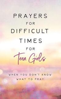 Produktbild: Prayers for Difficult Times for Teen Girls