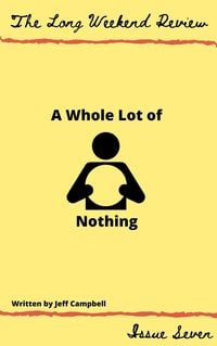 Produktbild: A Whole Lot of Nothing (The Long Weekend Review, #7)