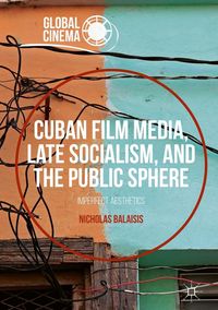 Produktbild: Cuban Film Media, Late Socialism, and the Public Sphere