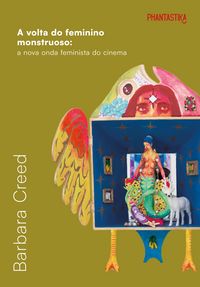 Produktbild: A volta do feminino monstruoso: a nova onda feminista do cinema