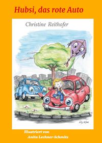 Bild vom Artikel Hubsi, das rote Auto vom Autor Christine Reithofer