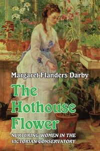 Bild vom Artikel Hothouse Flower vom Autor Margaret Flanders Darby