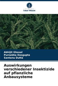 Produktbild: Auswirkungen verschiedener Insektizide auf pflanzliche Anbausysteme