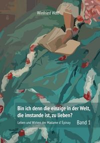 Bild vom Artikel Bin ich denn die einzige auf der Welt, die imstande ist, zu lieben? vom Autor Winfried Wolf