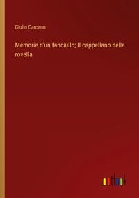 Produktbild: Memorie d'un fanciullo; Il cappellano della rovella