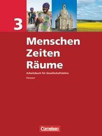 Produktbild: Menschen-Zeiten-R&auml;ume - Arbeitsbuch f&uuml;r Gesellschaftslehre - Hessen - Ausgabe 2008 - Band 3