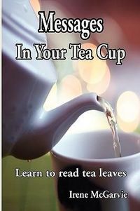 Produktbild: Messages in Your Tea Cup: Learn to Read Tea Leaves