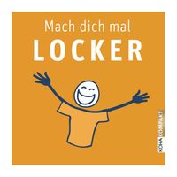 Produktbild: Mach dich mal locker - in 33 Tagen zu mehr Leichtigkeit, Selbstbewusstsein und Lebensqualität