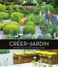 Produktbild: Cr&eacute;er son jardin : 1001 id&eacute;es pour concevoir, am&eacute;nager, planter