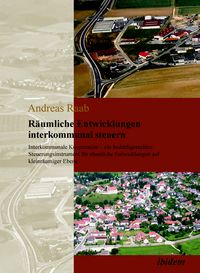 Produktbild: R&auml;umliche Entwicklungen interkommunal steuern