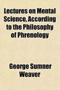 Produktbild: Lectures on Mental Science, According to the Philosophy of Phrenology