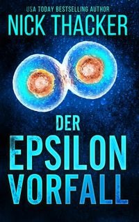 Produktbild: Der Epsilon-Vorfall (Harvey Bennett Thrillers - German, #13)