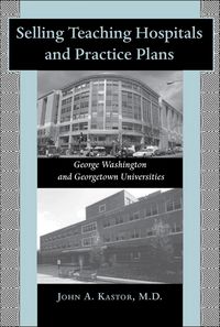 Produktbild: Selling Teaching Hospitals and Practice Plans