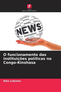 Produktbild: O funcionamento das institui&ccedil;&otilde;es pol&iacute;ticas no Congo-Kinshasa