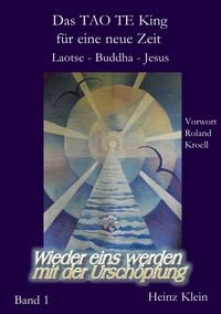 Produktbild: Das TAO TE KING f&uuml;r die neue Zeit Bd. 1 - Laotse - Jesus - Buddha