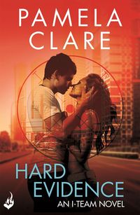 Produktbild: Clare, P: Hard Evidence: I-Team 2 (A series of sexy, thrilli