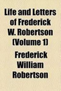 Produktbild: Life and Letters of Frederick W. Robertson (Volume 1)