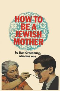 Produktbild: Greenburg, D: How to be a Jewish Mother