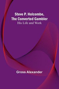 Produktbild: Steve P. Holcombe, the Converted Gambler