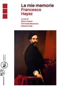 Produktbild: Le mie memorie. Francesco Hayez