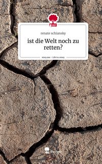 Produktbild: Ist die Welt noch zu retten?. Life is a Story - story.one