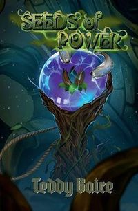 Produktbild: Seeds of Power (Monsters & Magecraft, #3)