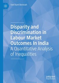 Produktbild: Disparity and Discrimination in Labour Market Outcomes in India