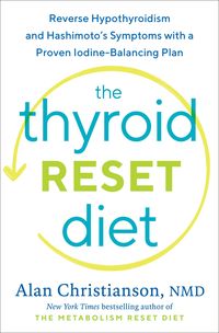 Bild vom Artikel The Thyroid Reset Diet: Reverse Hypothyroidism and Hashimoto's Symptoms with a Proven Iodine-Balancing Plan vom Autor Alan Christianson