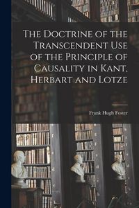 Produktbild: The Doctrine of the Transcendent Use of the Principle of Causality in Kant, Herbart and Lotze