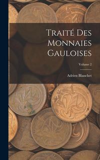 Produktbild: Trait&eacute; des Monnaies Gauloises; Volume 2