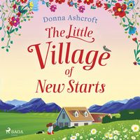 Produktbild: The Little Village of New Starts: A totally heartwarming romance about new beginnings